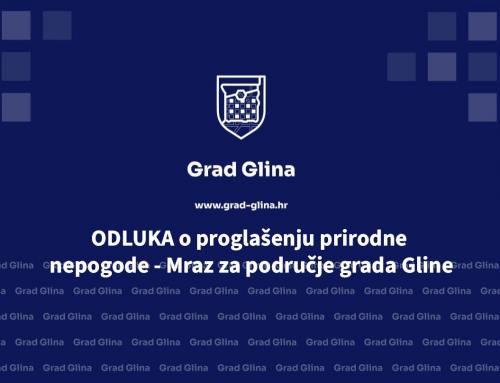 ODLUKA o proglašenju prirodne nepogode – Mraz za područje grada Gline
